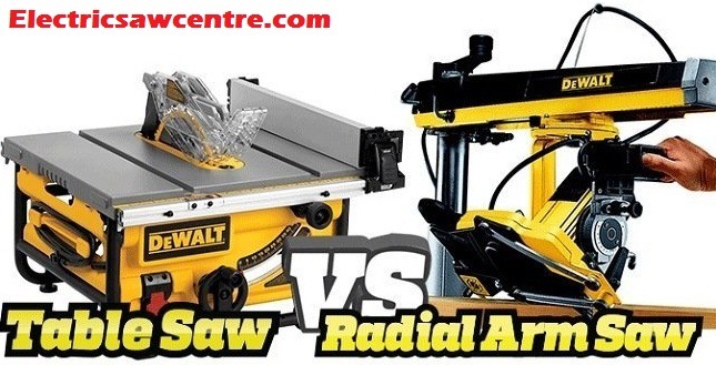 Radial Arm Saw Vs Table Saw - Which One Is Worth Owning?